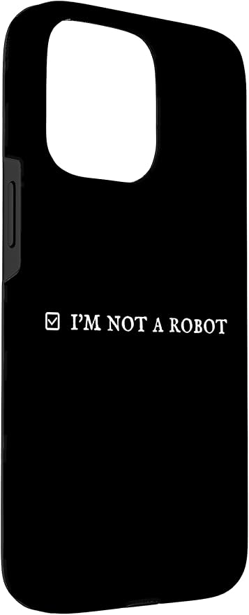 I'm Not a Robot. Prove Human by Captcha Funny Robotics AI Case for iPhone 15 Pro Max