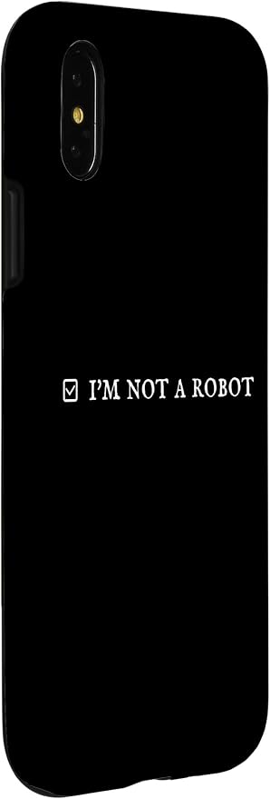 I'm Not a Robot. Prove Human by Captcha Funny Robotics AI Case for iPhone X/XS
