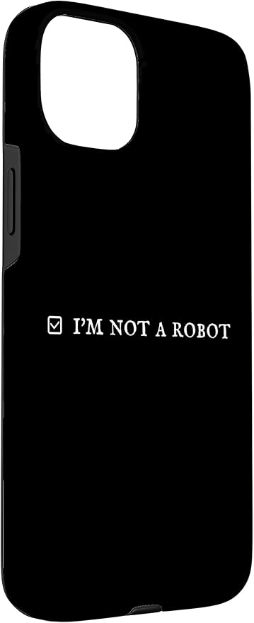 I'm Not a Robot. Prove Human by Captcha Funny Robotics AI Case for iPhone 15 Plus