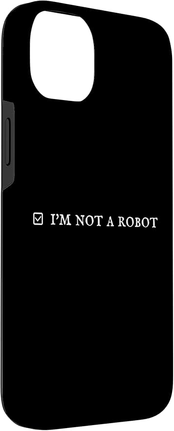 I'm Not a Robot. Prove Human by Captcha Funny Robotics AI Case for iPhone 14 Plus