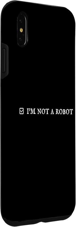 I'm Not a Robot. Prove Human by Captcha Funny Robotics AI Case for iPhone Xs Max
