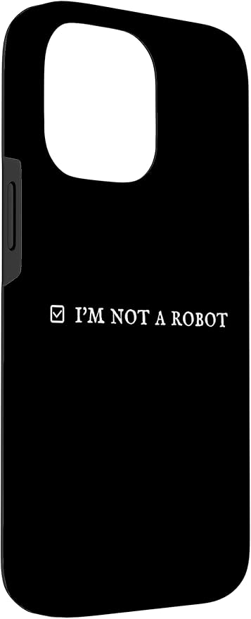 I'm Not a Robot. Prove Human by Captcha Funny Robotics AI Case for iPhone 14 Pro Max