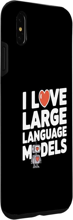 iPhone XS Max Funny Robot AI Lover I love large language models LLMs Case