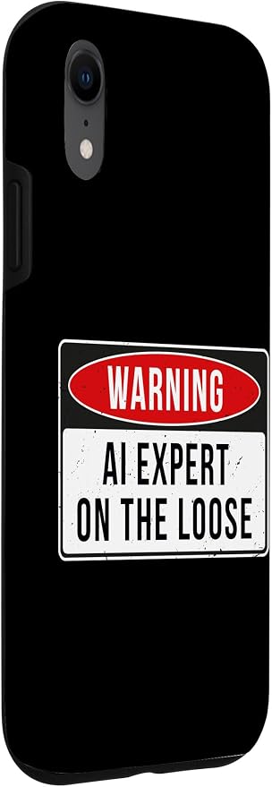 Warning Sign - AI Expert On The Loose Funny Job Quote Case for iPhone XR