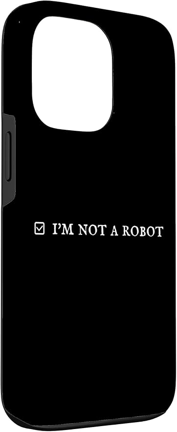 I'm Not a Robot. Prove Human by Captcha Funny Robotics AI Case for iPhone 13 Pro