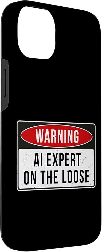 Warning Sign - AI Expert On The Loose Funny Job Quote Case for iPhone 14 Plus
