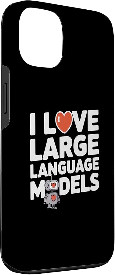 iPhone 13 Funny Robot AI Lover I love large language models LLMs Case