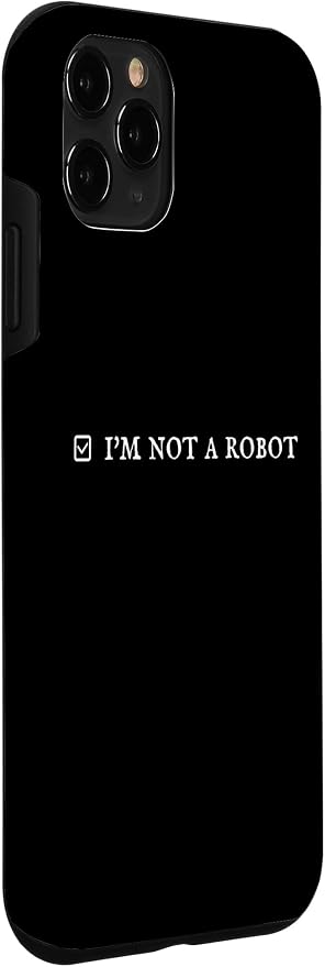 I'm Not a Robot. Prove Human by Captcha Funny Robotics AI Case for iPhone 11 Pro