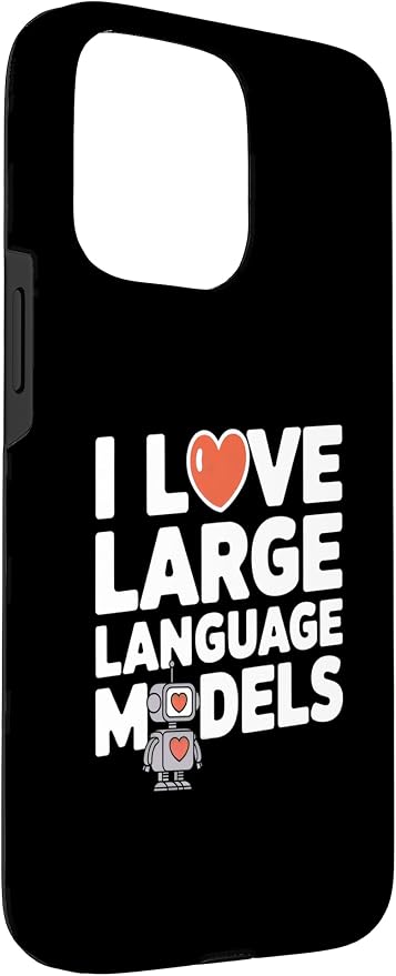 iPhone 15 Pro Max Funny Robot AI Lover I love large language models LLMs Case