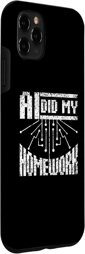 iPhone 11 Pro Max Ai Did My Homework Machine Learning Artificial Intelligence Case