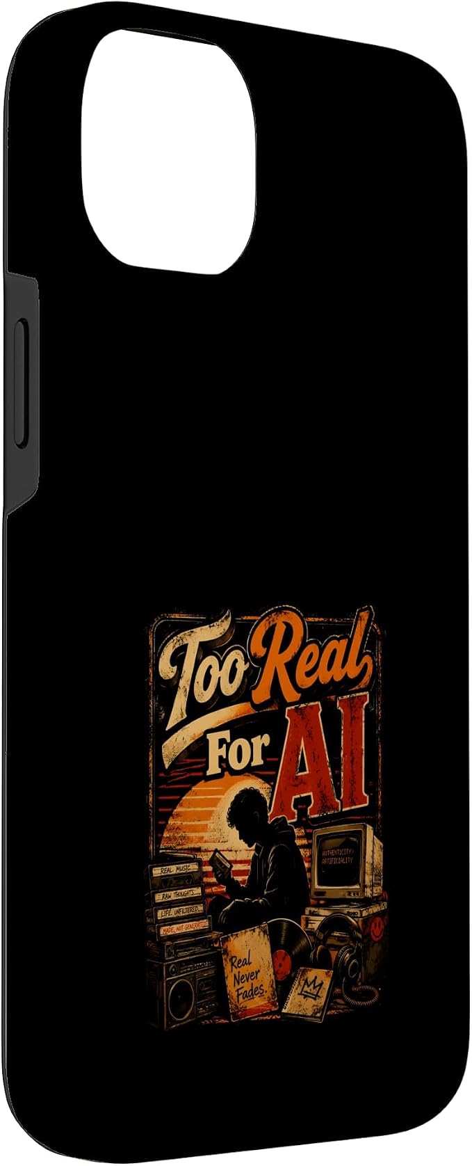 Too Real for AI - Authentic Music Lovers Case for iPhone 14 Plus