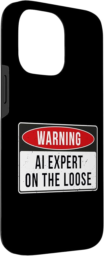 Warning Sign - AI Expert On The Loose Funny Job Quote Case for iPhone 14 Pro Max