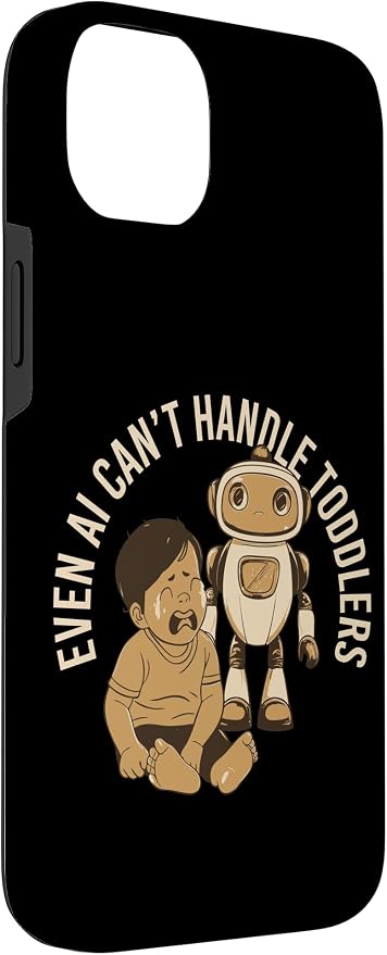 Even AI Cant Handle Toddlers Mom Artificial Intelligence Case for iPhone 14 Plus