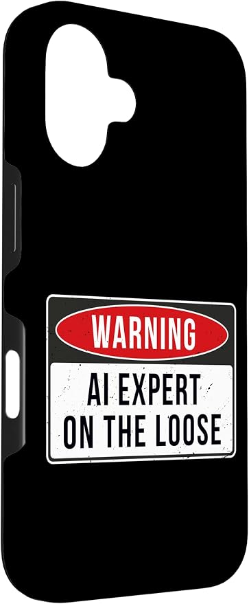 Warning Sign - AI Expert On The Loose Funny Job Quote Case for iPhone 16