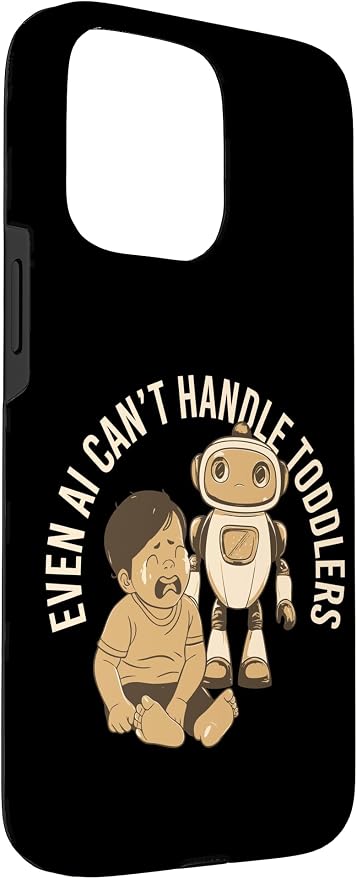 Even AI Cant Handle Toddlers Mom Artificial Intelligence Case for iPhone 15 Pro Max