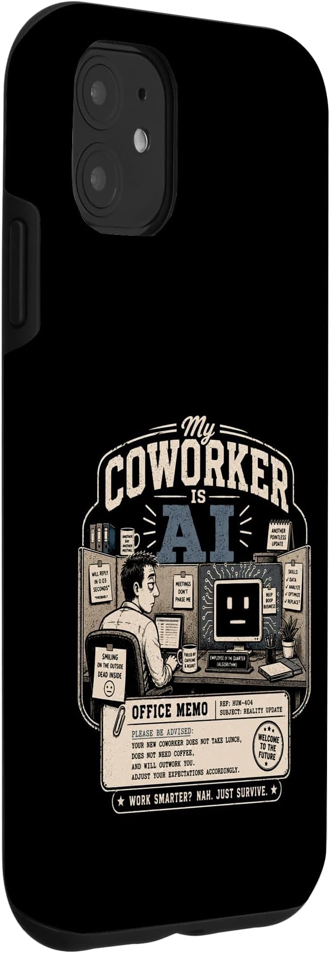 My Coworker is AI Office Humor Funny Workplace Replacement Case for iPhone 11