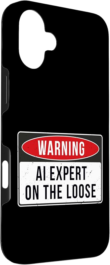 Warning Sign - AI Expert On The Loose Funny Job Quote Case for iPhone 16 Plus