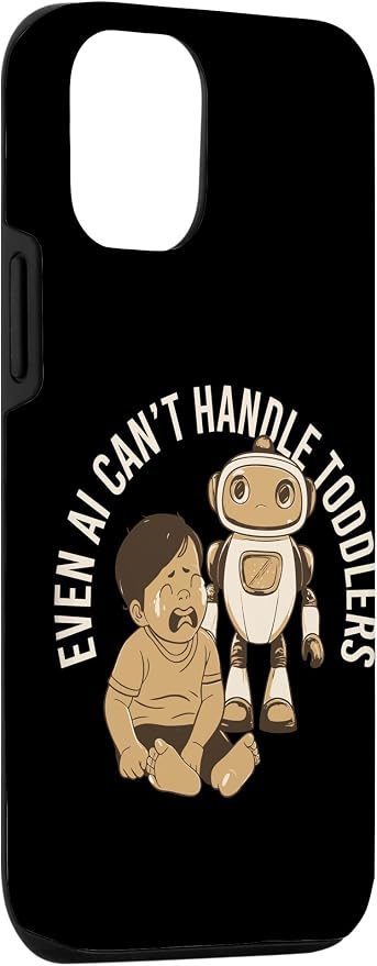 Even AI Cant Handle Toddlers Mom Artificial Intelligence Case for iPhone 12/12 Pro