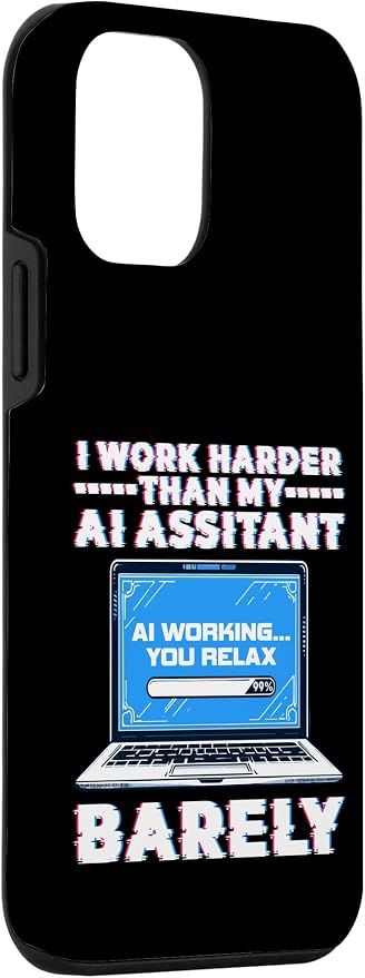 I Work Harder Than My AI Assistant Barely Case for iPhone 12 mini