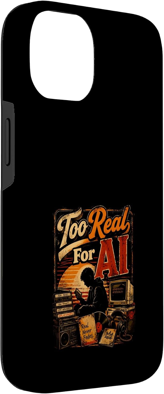 Too Real for AI - Authentic Music Lovers Case for iPhone 14