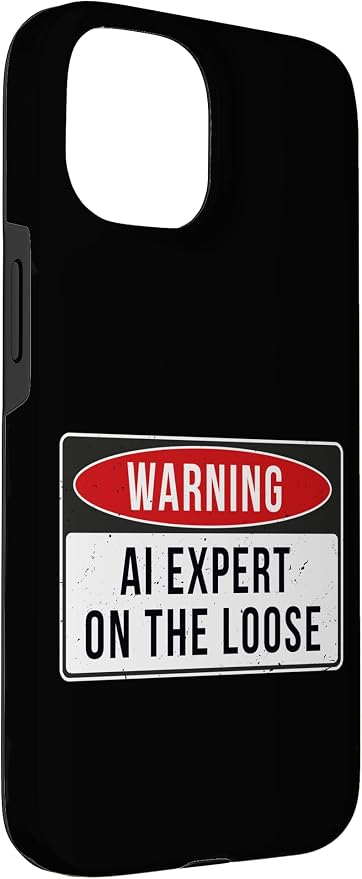 Warning Sign - AI Expert On The Loose Funny Job Quote Case for iPhone 15