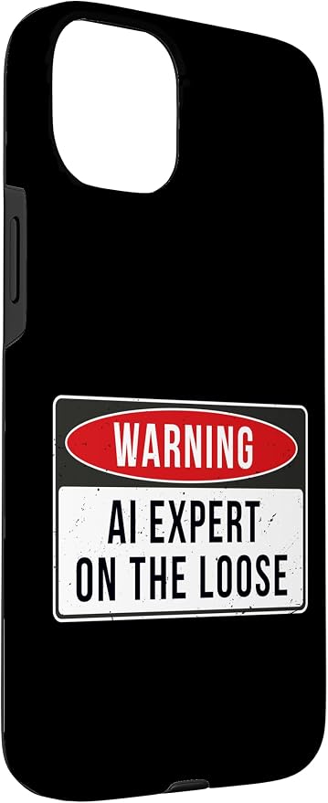 Warning Sign - AI Expert On The Loose Funny Job Quote Case for iPhone 15 Plus