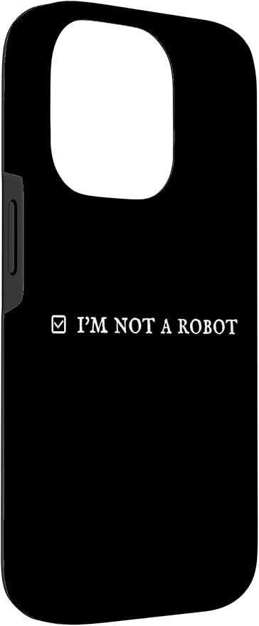 I'm Not a Robot. Prove Human by Captcha Funny Robotics AI Case for iPhone 14 Pro