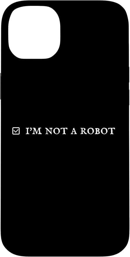 I'm Not a Robot. Prove Human by Captcha Funny Robotics AI Case for iPhone 14 Plus