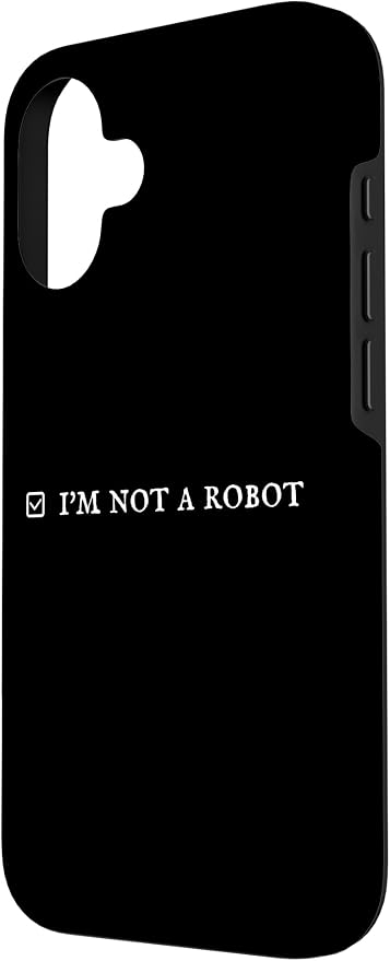 I'm Not a Robot. Prove Human by Captcha Funny Robotics AI Case for iPhone 16