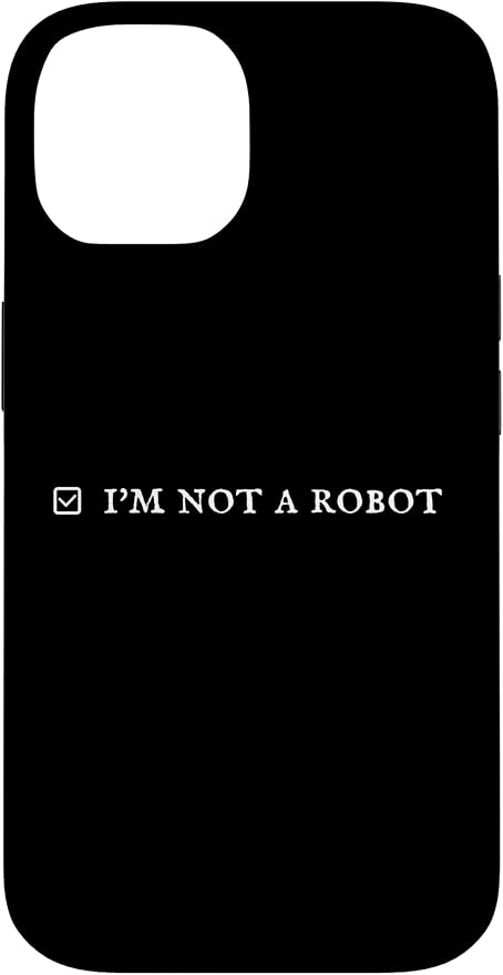 I'm Not a Robot. Prove Human by Captcha Funny Robotics AI Case for iPhone 14