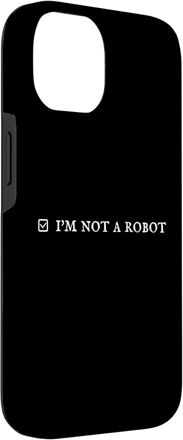 I'm Not a Robot. Prove Human by Captcha Funny Robotics AI Case for iPhone 14