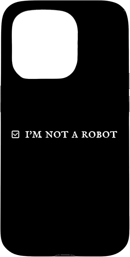 I'm Not a Robot. Prove Human by Captcha Funny Robotics AI Case for iPhone 15 Pro