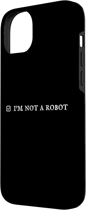 I'm Not a Robot. Prove Human by Captcha Funny Robotics AI Case for iPhone 14 Plus