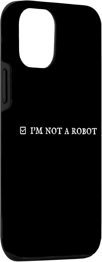I'm Not a Robot. Prove Human by Captcha Funny Robotics AI Case for iPhone 12/12 Pro