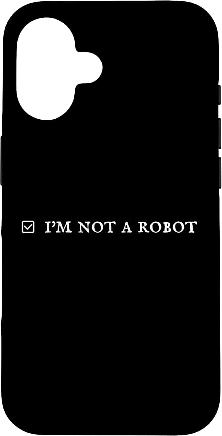 I'm Not a Robot. Prove Human by Captcha Funny Robotics AI Case for iPhone 16