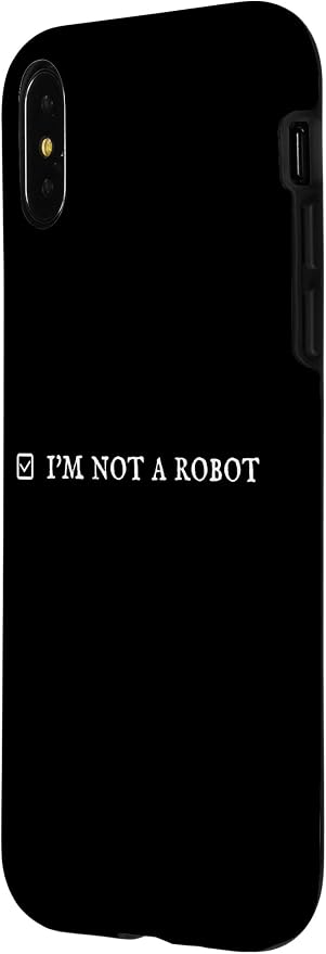 I'm Not a Robot. Prove Human by Captcha Funny Robotics AI Case for iPhone X/XS