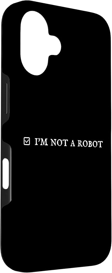 I'm Not a Robot. Prove Human by Captcha Funny Robotics AI Case for iPhone 16