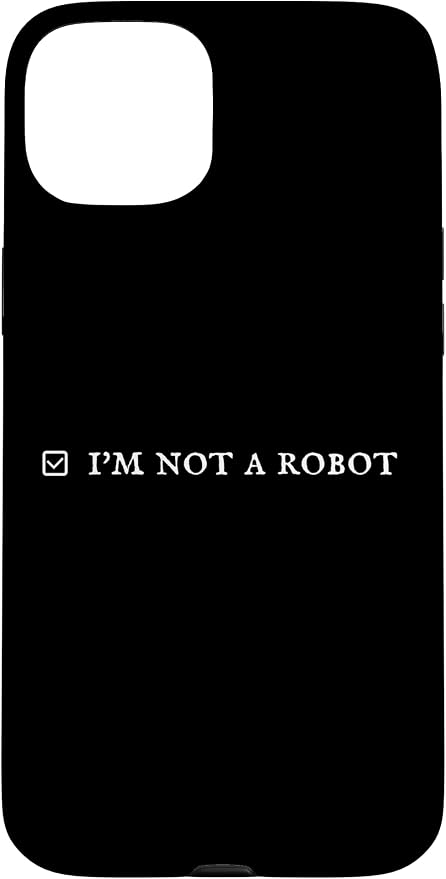 I'm Not a Robot. Prove Human by Captcha Funny Robotics AI Case for iPhone 15 Plus