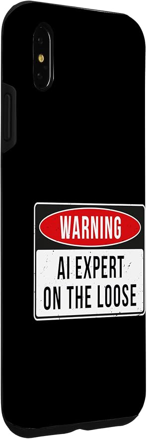 Warning Sign - AI Expert On The Loose Funny Job Quote Case for iPhone XS Max