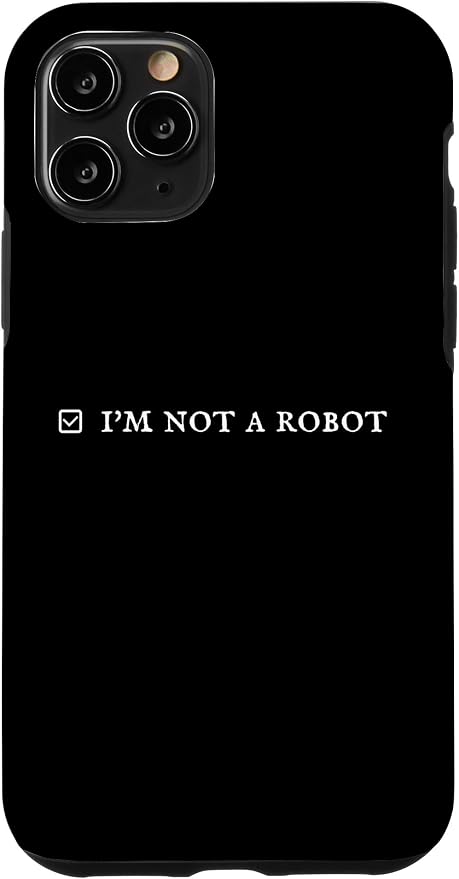 I'm Not a Robot. Prove Human by Captcha Funny Robotics AI Case for iPhone 11 Pro
