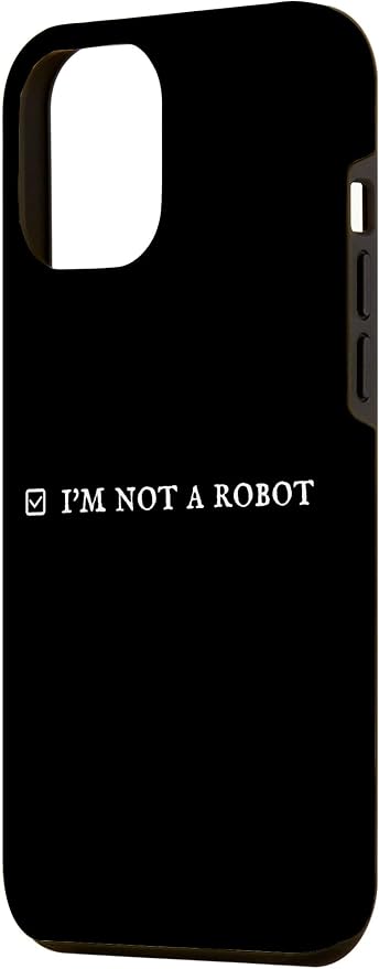 I'm Not a Robot. Prove Human by Captcha Funny Robotics AI Case for iPhone 12 Pro Max