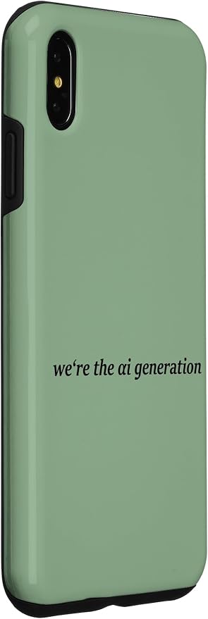 iPhone XS Max "WE'RE THE AI GENERATION" Clever Gen Alpha Minimal Lettering Case