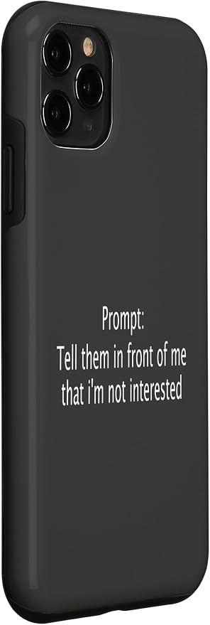 iPhone 11 Pro Funny Sarcastic Prompt Satirical AI Artificial Intelligence Case