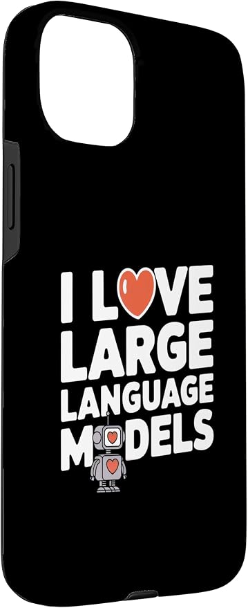 iPhone 15 Plus Funny Robot AI Lover I love large language models LLMs Case