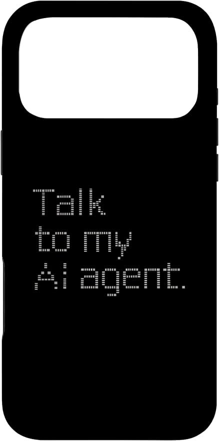 Talk to My AI Agent - Minimalist Tech Design Case for iPhone 17 Pro Max