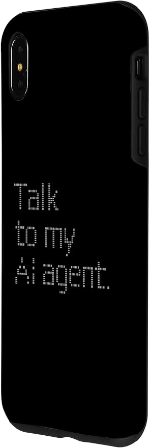 Talk to My AI Agent - Minimalist Tech Design Case for iPhone Xs Max