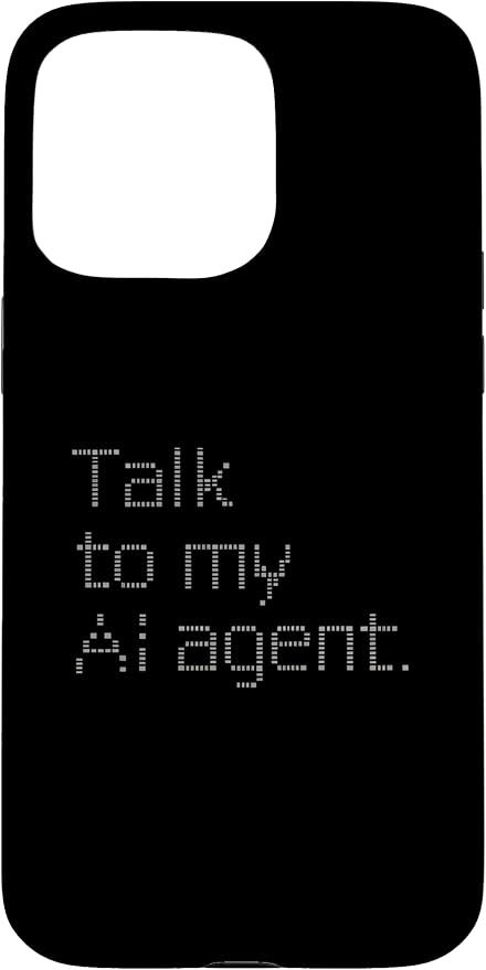 Talk to My AI Agent - Minimalist Tech Design Case for iPhone 15 Pro Max