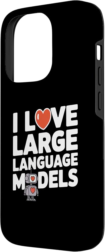 iPhone 14 Pro Funny Robot AI Lover I love large language models LLMs Case