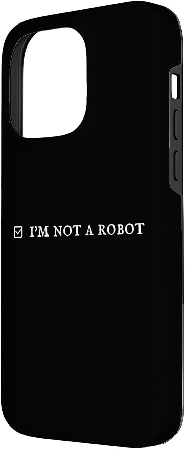 I'm Not a Robot. Prove Human by Captcha Funny Robotics AI Case for iPhone 14 Pro Max