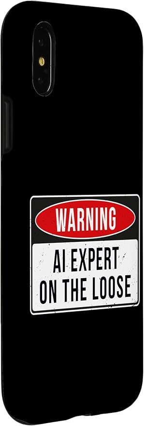 Warning Sign - AI Expert On The Loose Funny Job Quote Case for iPhone X/XS